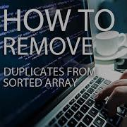 How To Remove Duplicates From Sorted Array Problem Solving With Datastructure And Algorithms