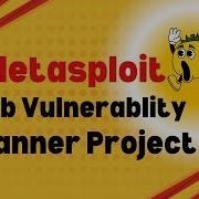 Web Vulnerability Scanner Project Using Metasploit Cyber Security Project