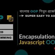 Object Oriented Programming Bangla 13 Encapsulation In Javascript Bangla Advanced Topic
