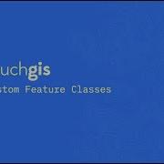 Touch GIS Creating New Feature Classes