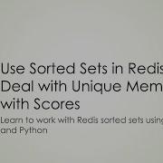 Use Sorted Set In Redis To Deal With Unique Members With Scores Python Redis Sorted Set