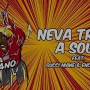 Foogiano Neva Trust A Soul Feat Gucci Mane Enchanting Official Audio