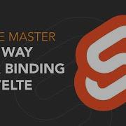 Svelte 3 Two Way Data Binding