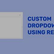 Custom Dropdown Using React Js REACT CUSTOM COMPONENT Javascript
