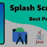 Splash Screen Best Practice Android Studio Java