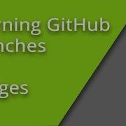 Learning GitHub Branches And Merges
