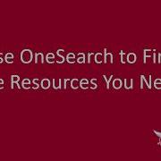 Use OneSearch To Find The Resources You Need