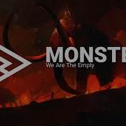 We Are The Empty MONSTER HQ