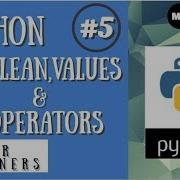 Python Boolean Values And Operators Python Tutorial Python Programming 5