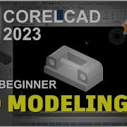 CorelCAD 2023 Basic 3D Modeling Tutorial For Beginner