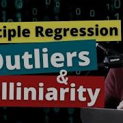 Multiple Regression How To Deal With Outliers And Colliniarity