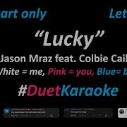 Jason Mraz Feat Colbie Caillat Lucky Duet Karaoke Version Male Part Only Cover