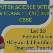 Computer Science Class XI 11 CBSE 2021 22 Syllabus 32 Tokens In Python Class 11