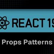 React 19 Tutorial 9 Props Patterns
