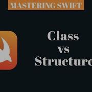 MASTERING SWIFT Class Vs Structure