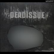DEAD ISSUE UNRELEASED RECORDINGS