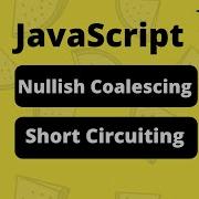 Logical Short Circuiting And Nullish Coalescing In JS TRICKS With Short Circuit Evaluation