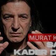 Murat Kekilli Sakın Kader Deme Official Video