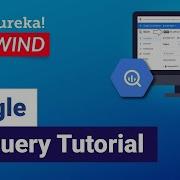 Google BigQuery Tutorial Analyze Data In BigQuery Google Cloud Platform Training Edureka Rewind
