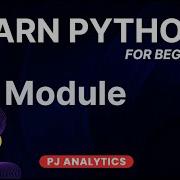 Python Tutorial Module PJ ANALYTICS