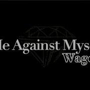 Me Against Myself Wage War Lyrics