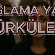 Ağlama Yar Sazlı Sözlü Özel Türküler