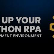 How To Set Up Your Python RPA Development Environment