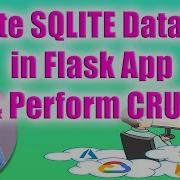 TUTORIAL 2 4 Create A SQLITE3 Database In Flask App Perform CRUD Operations