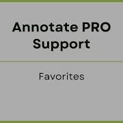 Favorites Annotate PRO Support