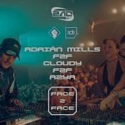 CLOUDY F2F ADRIÁN MILLS F2F AZYR FACE 2 FACE ADE