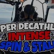 Super Decathlon UPRT Training Intense Spins Stalls Barrel Rolls Loops