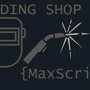 Welding Shop Maxscript