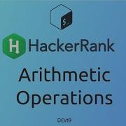 9 Arithmetic Operations HackerRank Linux Shell Shell C Shellscripting Hackerrank