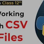 Working With CSV Files In Python Class 12 Python CSV Files Computer Science With Python Class 12