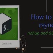 How To Use RSYNC Command To TRANSFER Large Files Without Duplicate The Effort Nohup Command