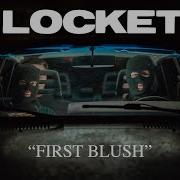 Locket First Blush Official Music Video