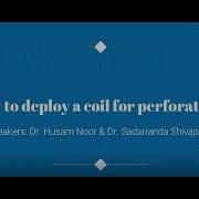 How To Deploy A Coil For Perforation