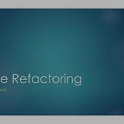 Code Refactoring Lecture 2