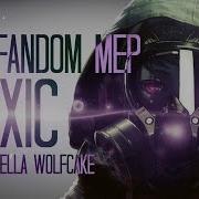 Full Multifandom MEP Toxic