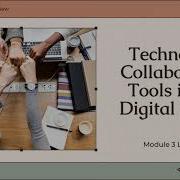 Module 3 Lesson 4 Technology Collaborative Tools In A Digital World