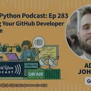 Improving Your GitHub Developer Experience Real Python Podcast 283