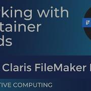 Claris FileMaker Pro Associate Certification Working With Containers Excerpt 3