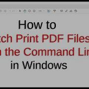 How To Batch Print PDF Files From The Command Line In Windows