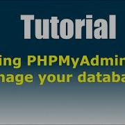CPanel Tutorials Using PHPMyAdmin To Manage Your Databases
