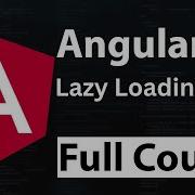 Angular 15 Full Course Tutorial For Beginners What Is Lazy Loading In Angular Hindi Urdu