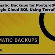 Automatic Backups For PostgreSQL On Google Cloud SQL Using Terraform