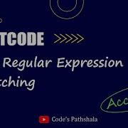 10 Regular Expression Matching Problem Solve In C LeetCode Solutions