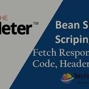 BeanShell Scripting Fetch Response Code Response Header Response Body