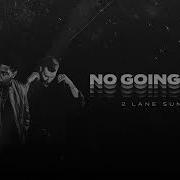 2 Lane Summer No Going Back Official Visualizer