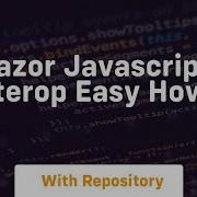 Blazor Javascript Interop Easy How To